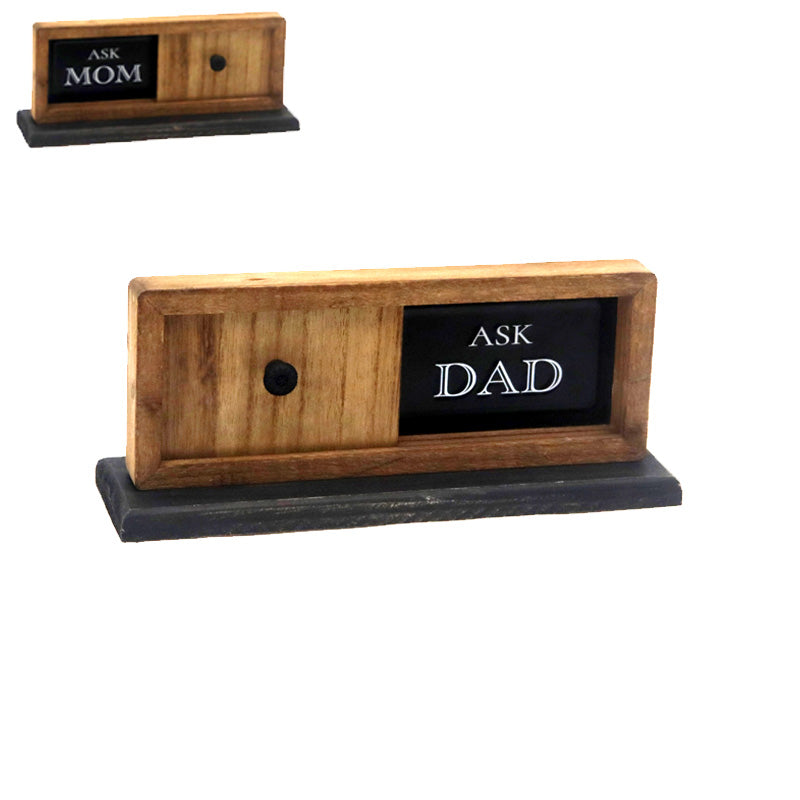 Ask Mom Ask Dad Wooden Slider Sign
