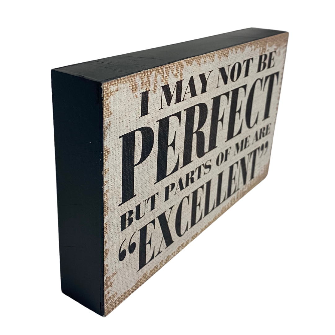I May Not Be Perfect Sign