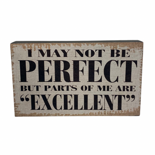 I May Not Be Perfect Sign