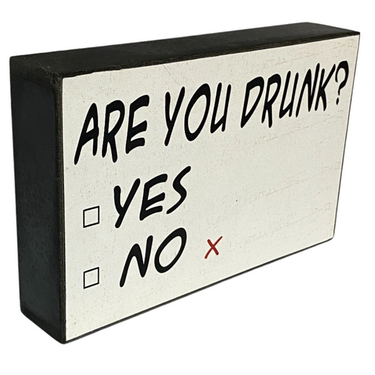 Are You Drunk Sign
