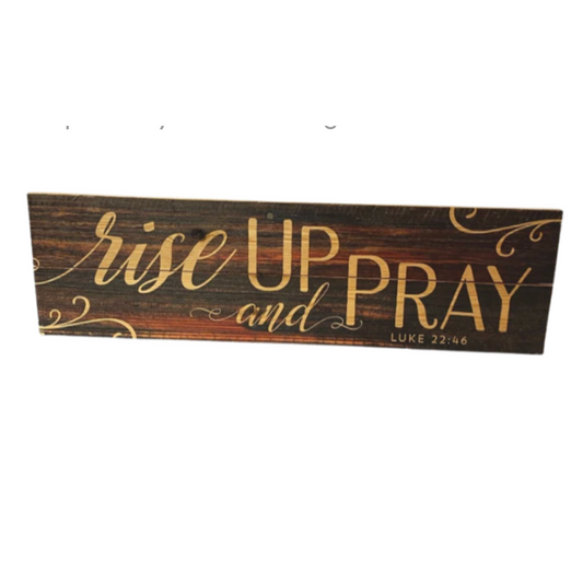 Rise Up & Pray Wooden Sign