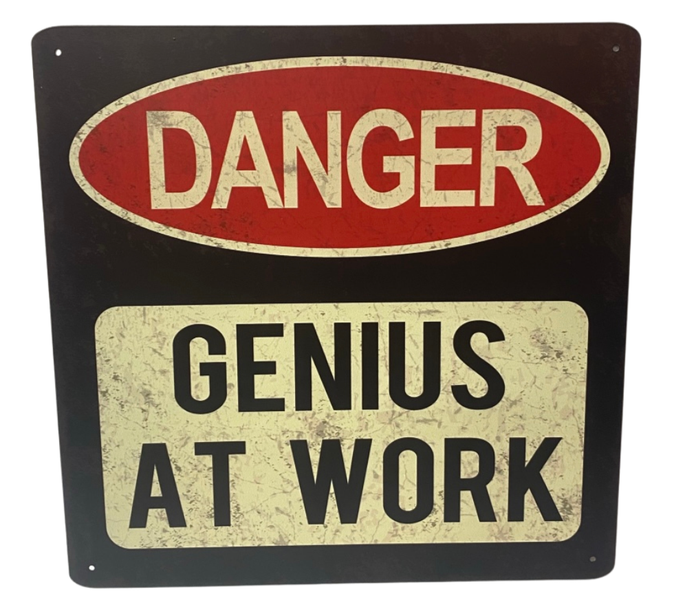 Danger Genius At Work Tin Sign