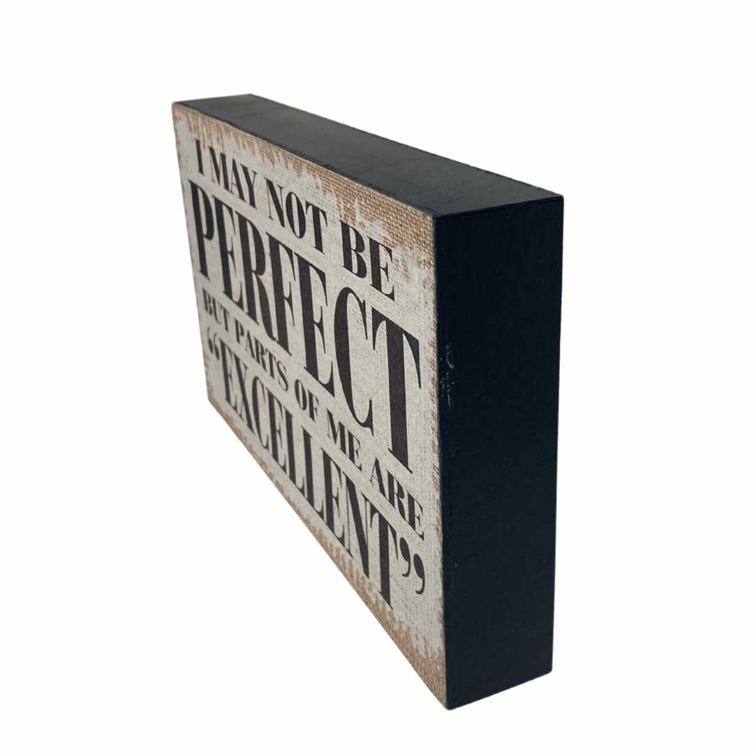 I May Not Be Perfect Sign