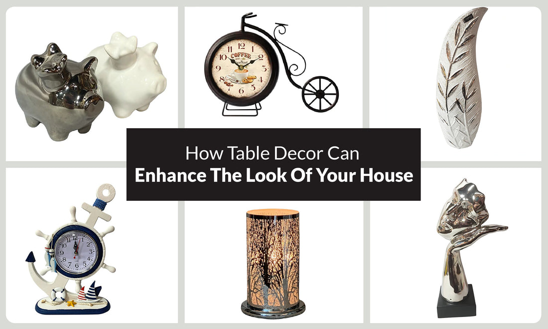 How Table Decor Can Enhance The Look Of Your House
