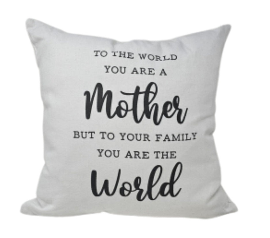 Mother You Are The World Pillow