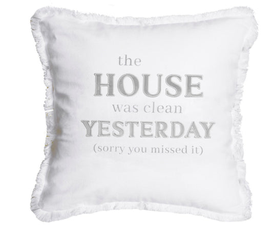 The House Was Clean Yesterday Pillow