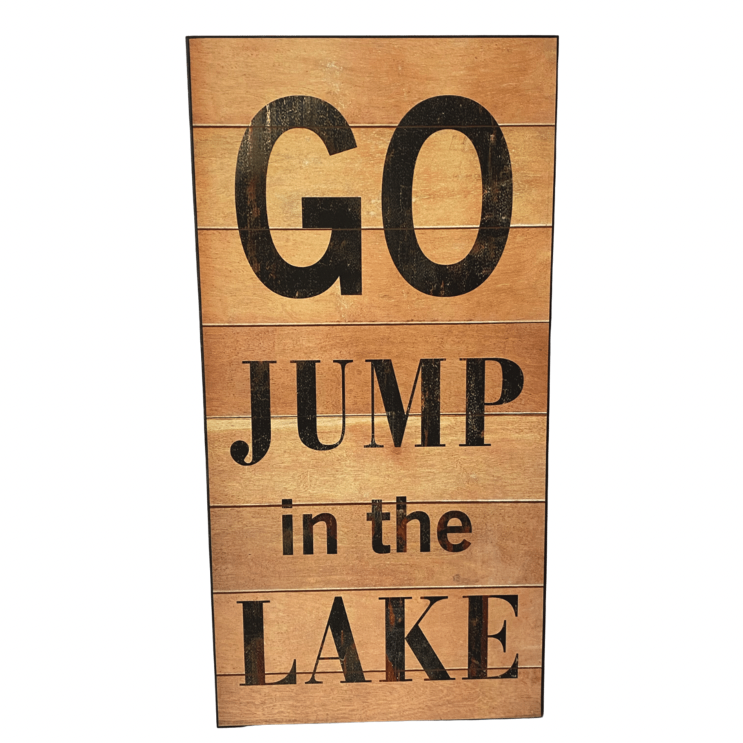 Jump In The Lake Wooden Sign