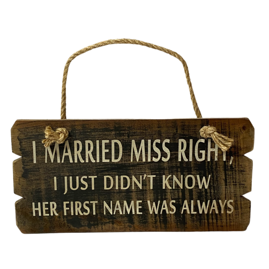 Miss Always Right Wooden Hanging Sign