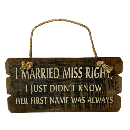 Miss Always Right Wooden Hanging Sign