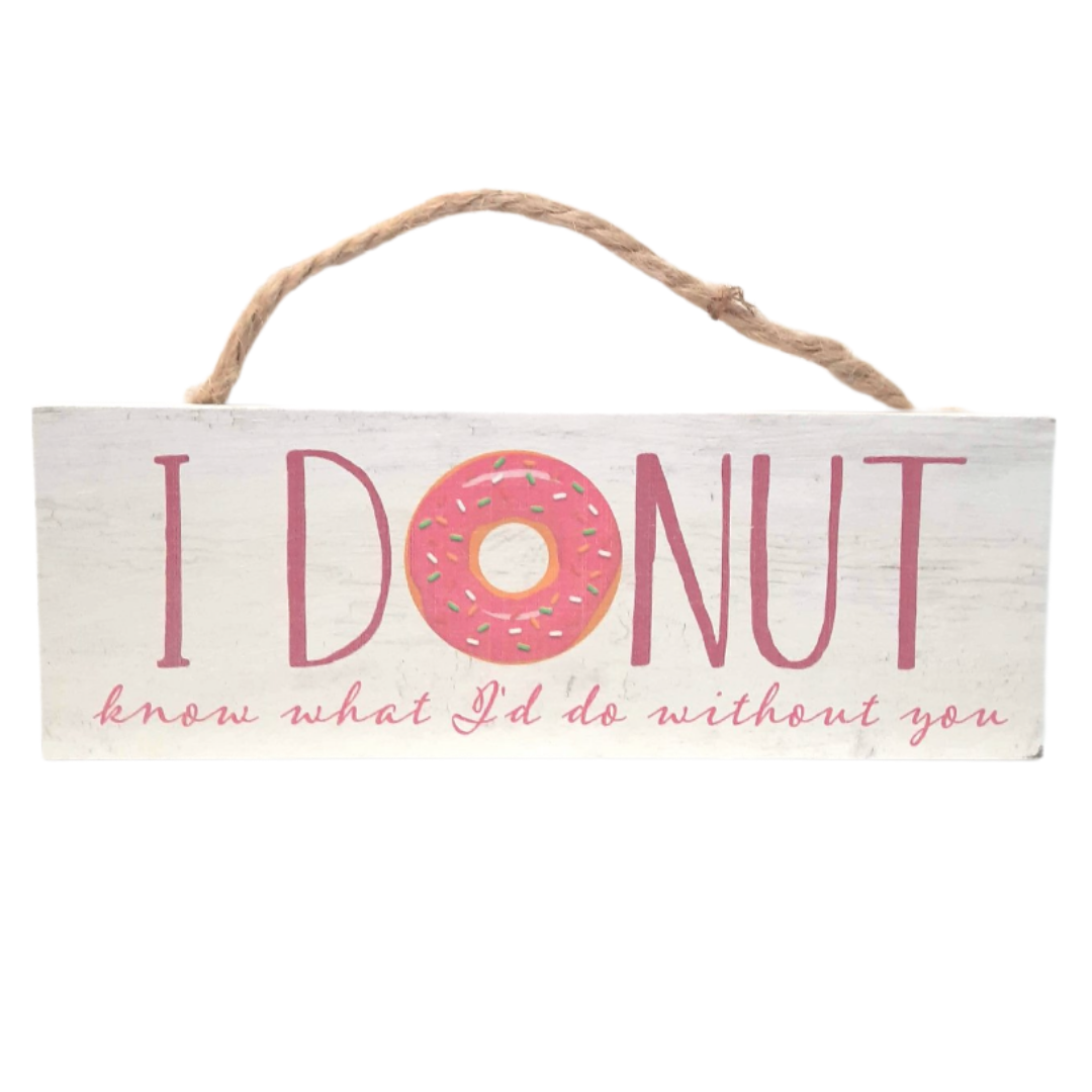 I Donut Know Sign - Imperial Gifts And Decor™