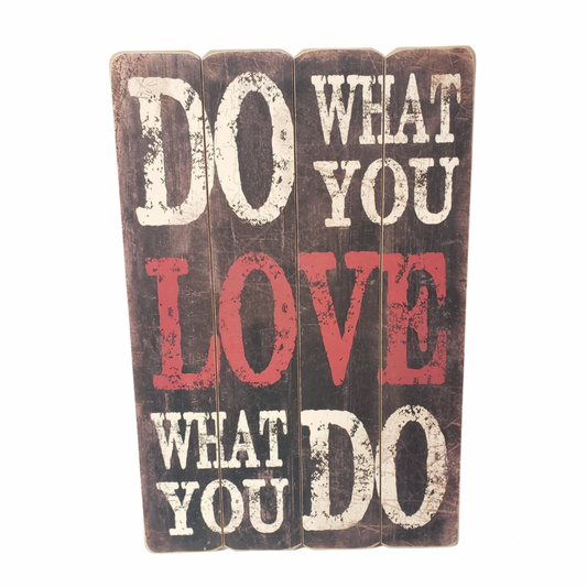 Do What You Love Slat Sign