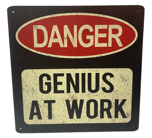 Danger Genius At Work Tin Sign