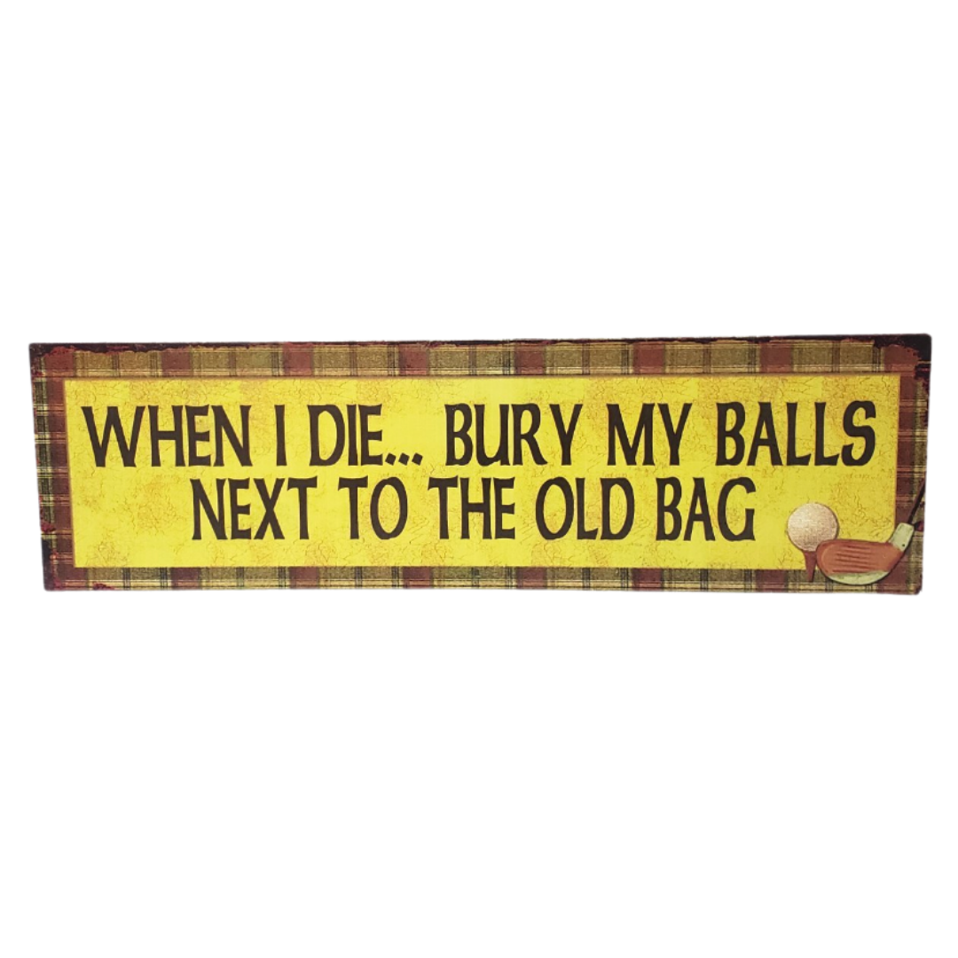 When I Die Hanging Tin Sign