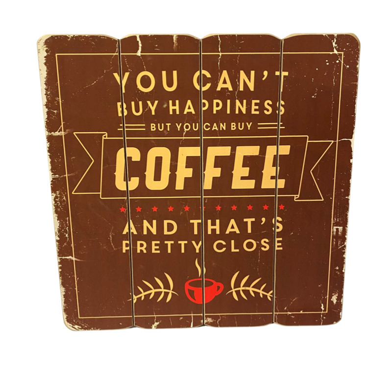 You Can Buy Coffee Wooden Sign