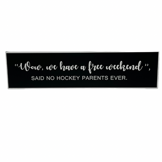 Said No Hockey Parents Ever Tin Sign