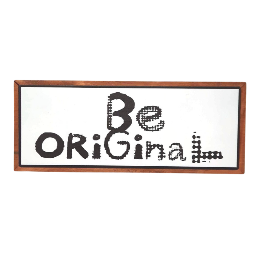 Be Original Sign